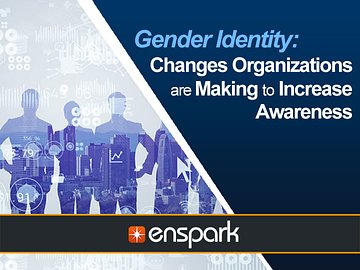 Gender Identity: Changes Organizations are Making to Increase Awareness