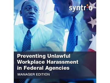 Preventing Unlawful Workplace Harassment for Federal Agencies: Manager Edition Course