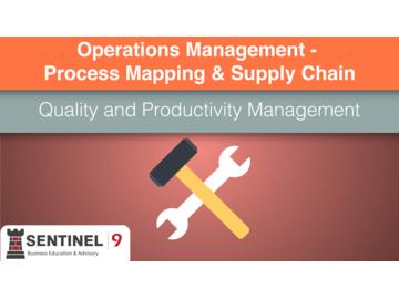 Operations Management - Process Mapping & Supply Chain 3 - Quality and Productivity Management