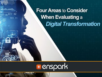 Digital Transformation: Four Areas to Consider When Evaluating a Digital Transformation