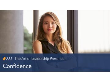 The Art of Leadership Presence: Confidence