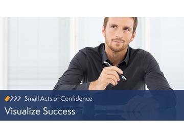 Small Acts of Confidence: Visualize Success