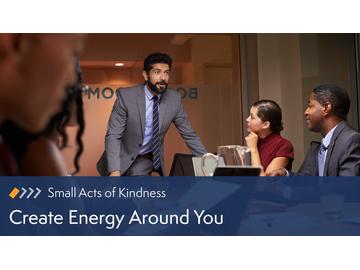Small Acts of Kindness: Create Energy Around You
