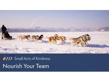 Small Acts of Kindness: Nourish Your Team