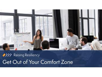 Raising Resiliency: Get Out of Your Comfort Zone