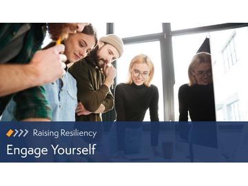 Raising Resiliency: Engage Yourself