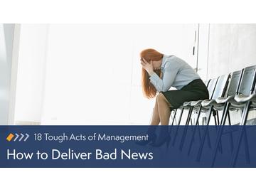18 Tough Acts of Management: How to Deliver Bad News Course