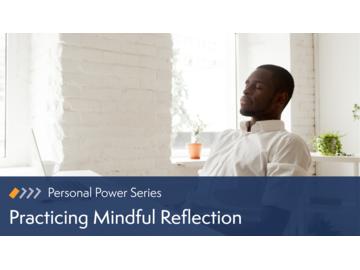Personal Power: Practicing Mindful Reflection
