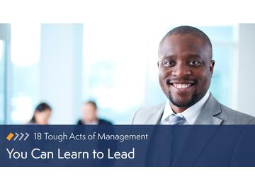 18 Tough Acts of Management: You Can Learn to Lead