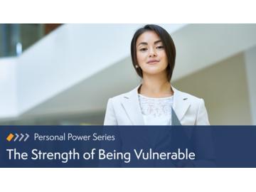 Personal Power: The Strength of Being Vulnerable