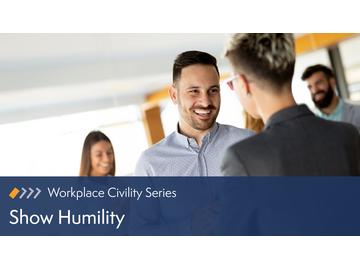 Workplace Civility: Show Humility