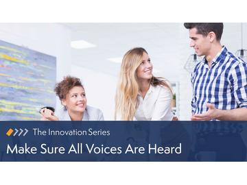 Innovation: Make Sure All Voices Are Heard