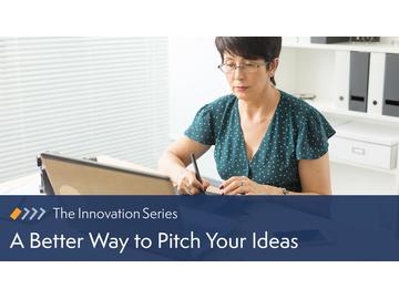 Innovation: A Better Way to Pitch Your Ideas