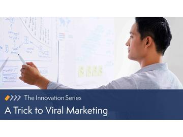 Innovation: A Trick to Viral Marketing