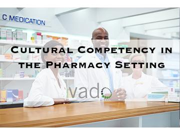 Cultural Competency in the Pharmacy Setting Course