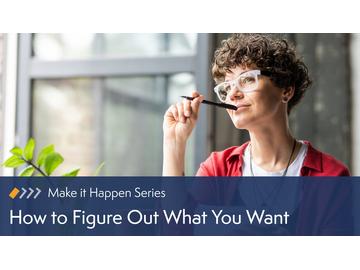 How to Figure Out What You Want