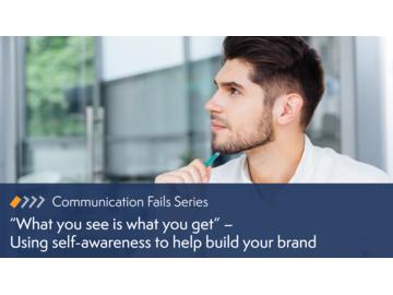 What you see is what you get 鈥 Using self-awareness to help build your brand