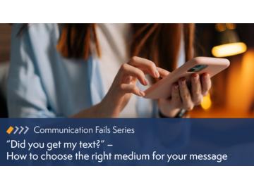 Did you get my text? 鈥 How to choose the right medium for your message