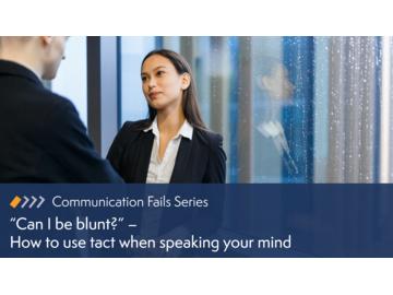 Can I be blunt? 鈥 How to use tact when speaking your mind