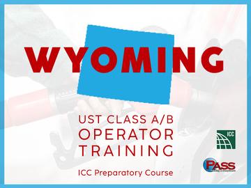Wyoming UST Class A/B Operator Training (ICC Preparatory Course)