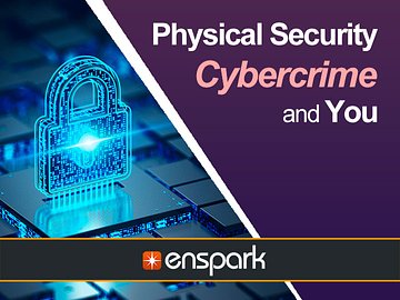 Cybersecurity: Physical Security, Cybercrime, and You