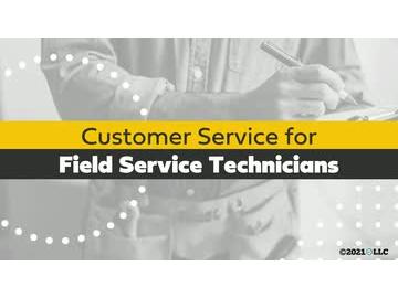 Customer Service for Field Service Technicians