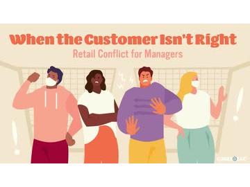 When the Customer Isn't Right: Retail Conflict for Managers