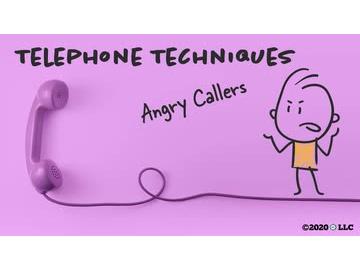 Telephone Techniques: Angry Callers