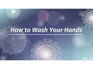 COVID-19: How to Wash Your Hands