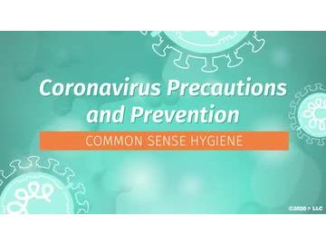 Coronavirus Precautions and Prevention: Common Sense Hygiene
