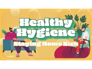 Healthy Hygiene: Staying Home Sick