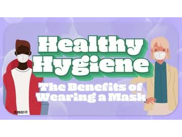 Healthy Hygiene: The Benefits of Wearing a Mask