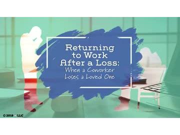 Returning to Work After a Loss: When a Coworker Loses a Loved One