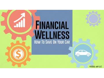 Financial Wellness: How to Save on Your Car
