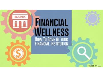 Financial Wellness: How to Save at Your Financial Institution
