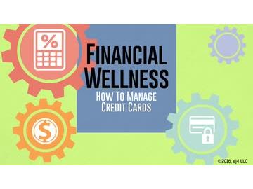 Financial Wellness: How to Manage Your Credit Cards
