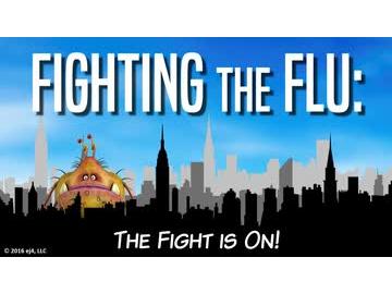 Fighting the Flu: The Fight is On!