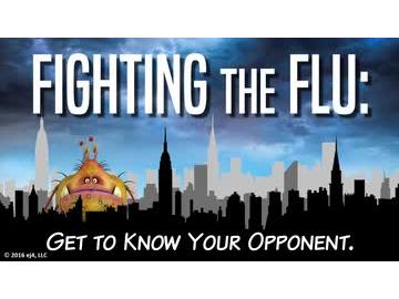 Fighting the Flu: Get to Know Your Opponent