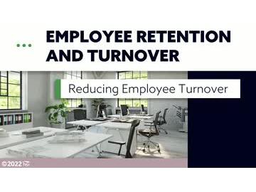 Employee Retention and Turnover: Reducing Employee Turnover