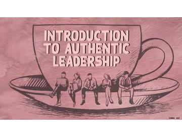 Introduction to Authentic Leadership
