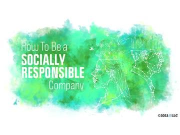 How To Be a Socially Responsible Company