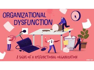 Organizational Dysfunction: Eight Signs of a Dysfunctional Organization