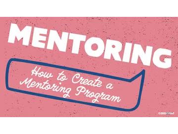 Mentoring: How to Create a Mentoring Program