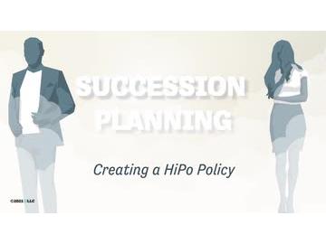 Succession Planning: Creating a HiPo Policy