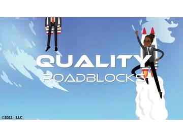 Quality: Roadblocks