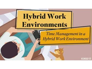 Hybrid Work Environments: Time Management in a Hybrid Work Environment