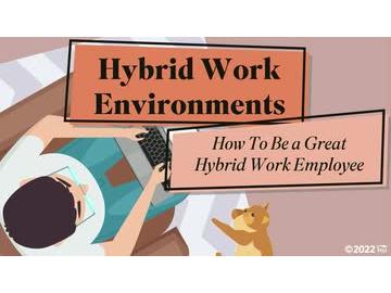 Hybrid Work Environments: How To Be a Great Hybrid Work Employee