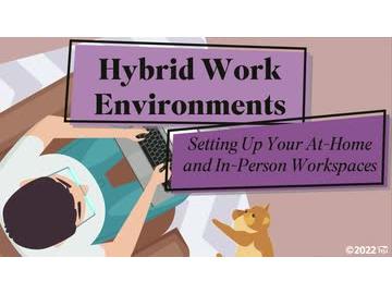 Hybrid Work Environments: Setting Up Your At-Home and In-Person Workspaces