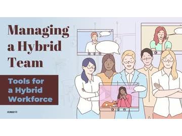 Managing a Hybrid Team: Tools for a Hybrid Workforce