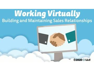 Working Virtually: Building and Maintaining Sales Relationships